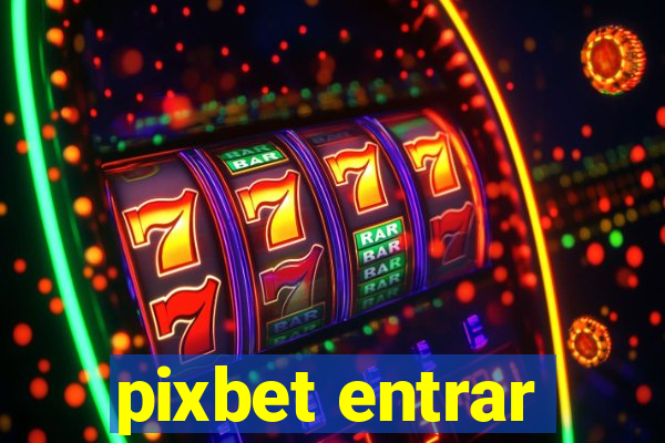 pixbet entrar